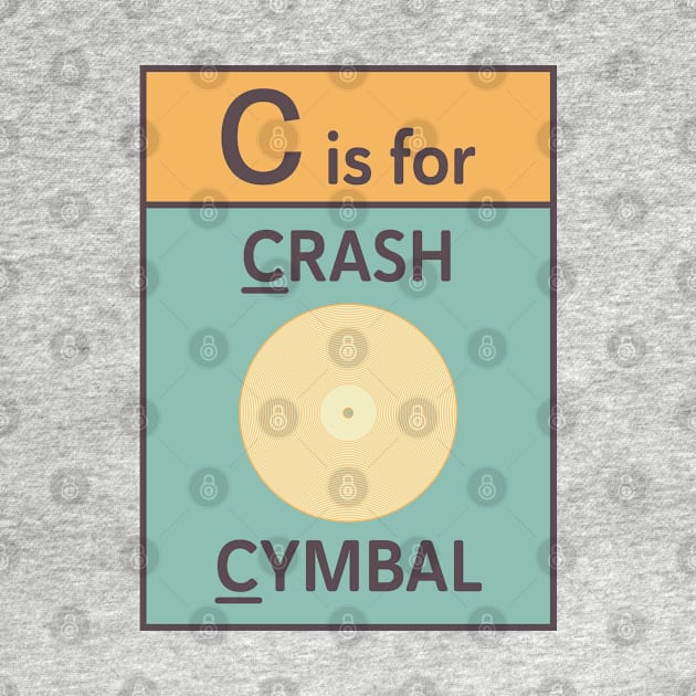 C is for Crash Cymbal by CuriousCurios